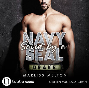 Buchcover Saved by a Navy SEAL - Drake | Marliss Melton | EAN 9783754009734 | ISBN 3-7540-0973-7 | ISBN 978-3-7540-0973-4