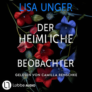 Buchcover Der heimliche Beobachter | Lisa Unger | EAN 9783754010181 | ISBN 3-7540-1018-2 | ISBN 978-3-7540-1018-1