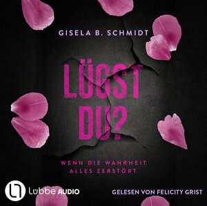 Buchcover Lügst Du? Wenn die Wahrheit alles zerstört | Gisela B. Schmidt | EAN 9783754014394 | ISBN 3-7540-1439-0 | ISBN 978-3-7540-1439-4