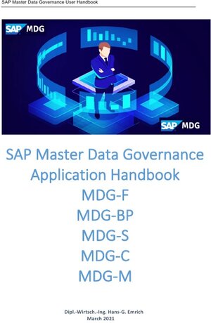 Buchcover SAP Master Data Governance Application Handbook for SAP MDG-User | Hans-Georg Emrich | EAN 9783754100288 | ISBN 3-7541-0028-9 | ISBN 978-3-7541-0028-8