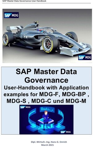 Buchcover SAP Master Data Governance User-Handbook with Application examples for MDG-F, MDG-BP , MDG-S , MDG-C und MDG-M | Hans-Georg Emrich | EAN 9783754101346 | ISBN 3-7541-0134-X | ISBN 978-3-7541-0134-6