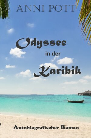 Buchcover Odyssee in der Karibik | Anni Pott | EAN 9783754104477 | ISBN 3-7541-0447-0 | ISBN 978-3-7541-0447-7