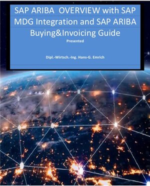 Buchcover SAP ARIBA OVERVIEW with SAP MDG Integration and SAP ARIBA Buying&amp;Invoicing Guide | Hans-Georg Emrich | EAN 9783754104972 | ISBN 3-7541-0497-7 | ISBN 978-3-7541-0497-2