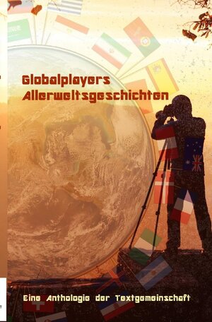 Buchcover Globalplayers Allerweltsgeschichten | Anthologie Textgemeinschaft | EAN 9783754105498 | ISBN 3-7541-0549-3 | ISBN 978-3-7541-0549-8