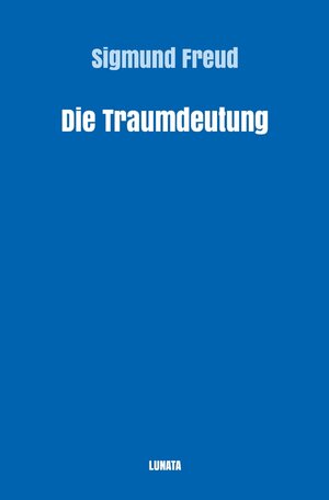 Buchcover Sigmund Freud gesammelte Werke / Die Traumdeutung | Sigmund Freud | EAN 9783754105702 | ISBN 3-7541-0570-1 | ISBN 978-3-7541-0570-2