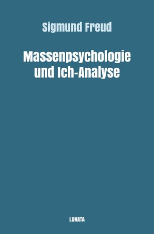 Buchcover Sigmund Freud gesammelte Werke / Massenpsychologie und Ich-Analyse | Sigmund Freud | EAN 9783754105726 | ISBN 3-7541-0572-8 | ISBN 978-3-7541-0572-6