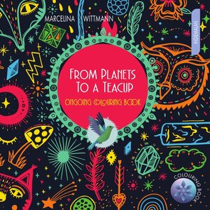 Buchcover Colouring Books / From Planets to A Teacup | Marcelina Wittmann | EAN 9783754105849 | ISBN 3-7541-0584-1 | ISBN 978-3-7541-0584-9