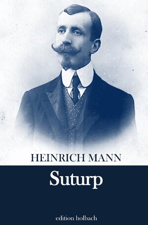 Buchcover Suturp | Heinrich Mann | EAN 9783754105887 | ISBN 3-7541-0588-4 | ISBN 978-3-7541-0588-7