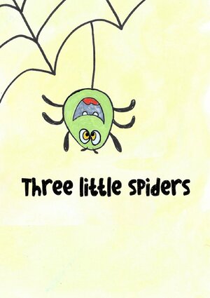 Buchcover Three little spiders | Stefanie Adams-Figueroa | EAN 9783754106266 | ISBN 3-7541-0626-0 | ISBN 978-3-7541-0626-6
