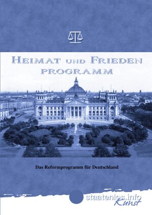 Buchcover HEIMAT und FRIEDEN PROGRAMM | Team staatenlos.info | EAN 9783754106303 | ISBN 3-7541-0630-9 | ISBN 978-3-7541-0630-3