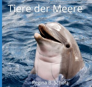 Buchcover Karla Kullerkeks erzählt dir was / Tiere der Meere | Regina Schulz | EAN 9783754106433 | ISBN 3-7541-0643-0 | ISBN 978-3-7541-0643-3