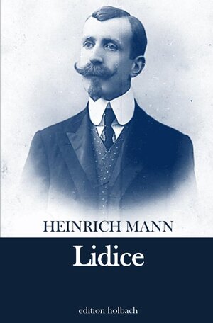 Buchcover Lidice | Heinrich Mann | EAN 9783754106464 | ISBN 3-7541-0646-5 | ISBN 978-3-7541-0646-4