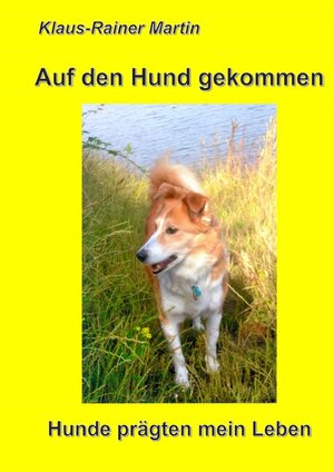 Buchcover Auf den Hund gekommen | Klaus-Rainer Martin | EAN 9783754108499 | ISBN 3-7541-0849-2 | ISBN 978-3-7541-0849-9