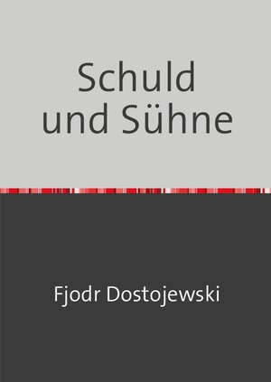 Buchcover Schuld und Sühne | Fjodr Michailowitsch Dostojewski | EAN 9783754108581 | ISBN 3-7541-0858-1 | ISBN 978-3-7541-0858-1