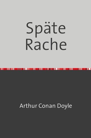 Buchcover Späte Rache | Arthur Doyle | EAN 9783754108666 | ISBN 3-7541-0866-2 | ISBN 978-3-7541-0866-6