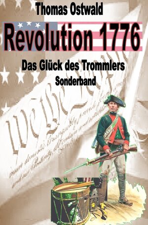 Buchcover Revolution 1776 / Revolution 1776 - Krieg in den Kolonien Sonderband | Thomas Ostwald | EAN 9783754110607 | ISBN 3-7541-1060-8 | ISBN 978-3-7541-1060-7
