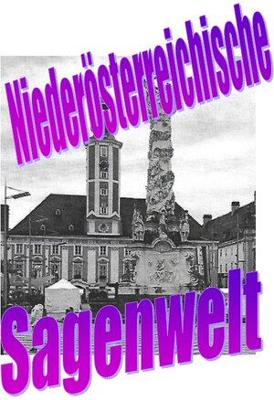 Buchcover Niederösterreichische Sagenwelt | Friedrich Moser | EAN 9783754110997 | ISBN 3-7541-1099-3 | ISBN 978-3-7541-1099-7