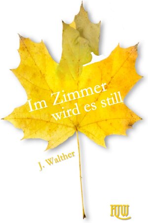 Buchcover Im Zimmer wird es still | J. Walther | EAN 9783754115060 | ISBN 3-7541-1506-5 | ISBN 978-3-7541-1506-0