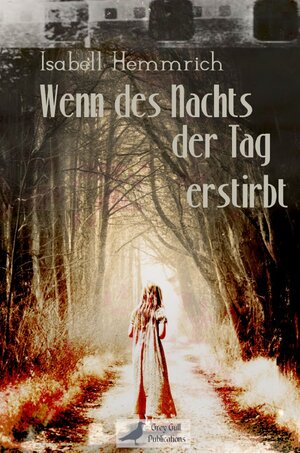 Buchcover Wenn des Nachts der Tag erstirbt | Isabell Hemmrich | EAN 9783754115350 | ISBN 3-7541-1535-9 | ISBN 978-3-7541-1535-0