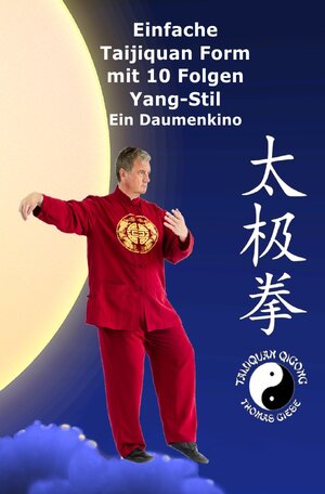Buchcover Einfache Taijiquan Form mit 10 Folgen Yang-Stil | Thomas Giese | EAN 9783754117033 | ISBN 3-7541-1703-3 | ISBN 978-3-7541-1703-3