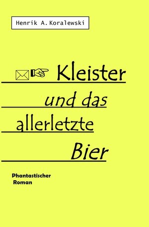 Buchcover Kleister und das allerletzte Bier | Henrik A. Koralewski | EAN 9783754117750 | ISBN 3-7541-1775-0 | ISBN 978-3-7541-1775-0