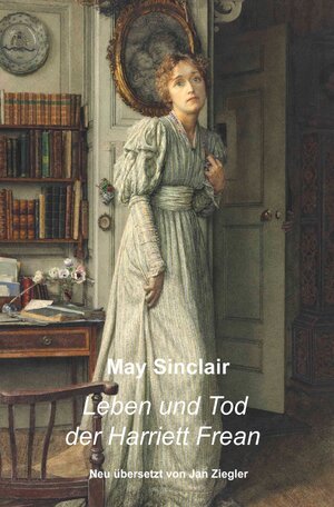 Buchcover Leben und Tod der Harriett Frean | May Sinclair | EAN 9783754120736 | ISBN 3-7541-2073-5 | ISBN 978-3-7541-2073-6