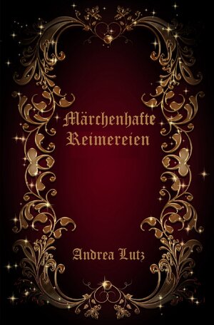 Buchcover Märchenhafte Reimereien | Andrea Lutz | EAN 9783754120743 | ISBN 3-7541-2074-3 | ISBN 978-3-7541-2074-3