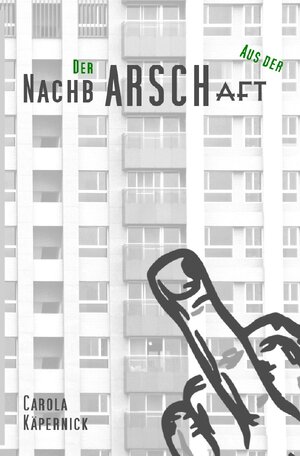 Buchcover Der aus der NachbARSCHaft | Carola Käpernick | EAN 9783754120859 | ISBN 3-7541-2085-9 | ISBN 978-3-7541-2085-9