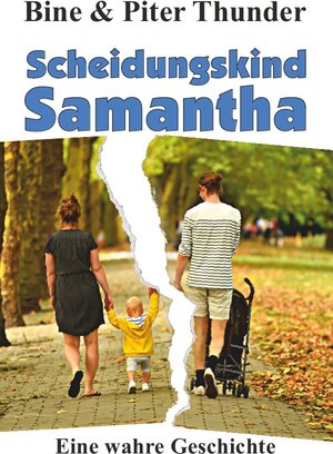 Buchcover Scheidungskind Samantha | Bine Thunder | EAN 9783754121092 | ISBN 3-7541-2109-X | ISBN 978-3-7541-2109-2