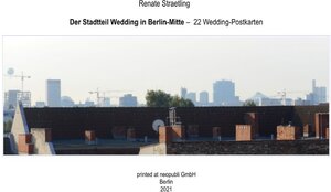 Buchcover Der Stadtteil Wedding in Berlin-Mitte – Ein Postkartenbuch | Renate Straetling | EAN 9783754122464 | ISBN 3-7541-2246-0 | ISBN 978-3-7541-2246-4