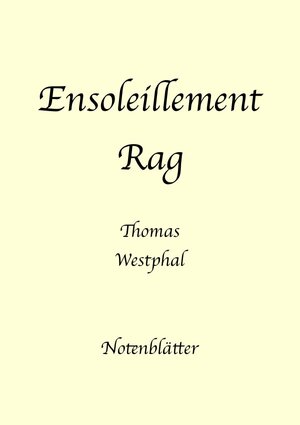 Buchcover Ensoleillement Rag | Thomas Westphal | EAN 9783754133545 | ISBN 3-7541-3354-3 | ISBN 978-3-7541-3354-5