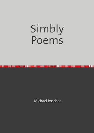 Buchcover Simbly Poems | Dr. Michael Roscher | EAN 9783754134221 | ISBN 3-7541-3422-1 | ISBN 978-3-7541-3422-1