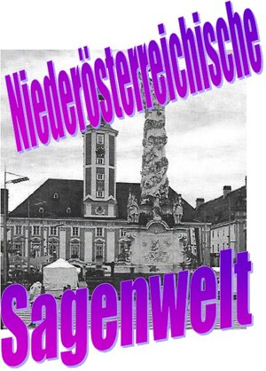 Buchcover Niederösterreichische Sagenwelt | Friedrich Moser | EAN 9783754134375 | ISBN 3-7541-3437-X | ISBN 978-3-7541-3437-5