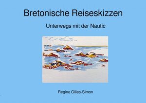 Buchcover Bretonische Reiseskizzen | Regine Gilles-Simon | EAN 9783754136010 | ISBN 3-7541-3601-1 | ISBN 978-3-7541-3601-0
