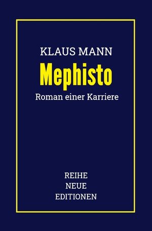 Buchcover Reihe Neue Editionen / Klaus Mann: Mephisto | Reihe Neue Editionen | EAN 9783754139929 | ISBN 3-7541-3992-4 | ISBN 978-3-7541-3992-9