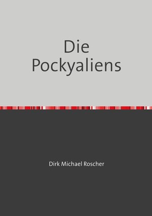 Buchcover Die Pockyaliens | Dr. Michael Roscher | EAN 9783754144329 | ISBN 3-7541-4432-4 | ISBN 978-3-7541-4432-9