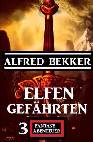 Buchcover Elfengefährten: 3 Fantasy Abenteuer | Alfred Bekker | EAN 9783754146217 | ISBN 3-7541-4621-1 | ISBN 978-3-7541-4621-7
