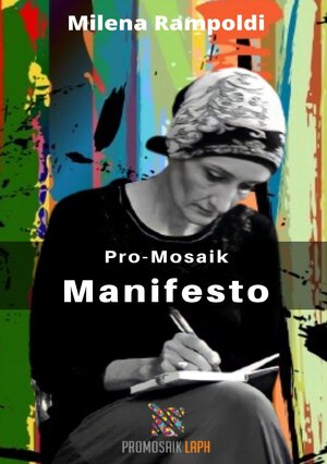 Buchcover Pro-Mosaik Manifesto | Milena Rampoldi | EAN 9783754146422 | ISBN 3-7541-4642-4 | ISBN 978-3-7541-4642-2