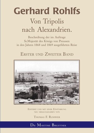 Buchcover Gerhard Rohlfs, Afrikaforscher - Neu editiert / Gerhard Rohlfs - Von Tripolis nach Alexandrien. | Thomas F. Rohwer | EAN 9783754146897 | ISBN 3-7541-4689-0 | ISBN 978-3-7541-4689-7