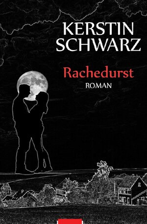 Buchcover Rachedurst | Kerstin Schwarz | EAN 9783754148068 | ISBN 3-7541-4806-0 | ISBN 978-3-7541-4806-8