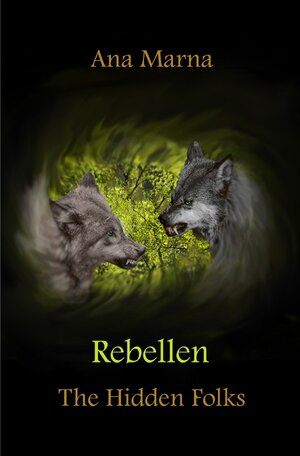 Buchcover The Hidden Folks / Rebellen | Ana Marna | EAN 9783754154007 | ISBN 3-7541-5400-1 | ISBN 978-3-7541-5400-7