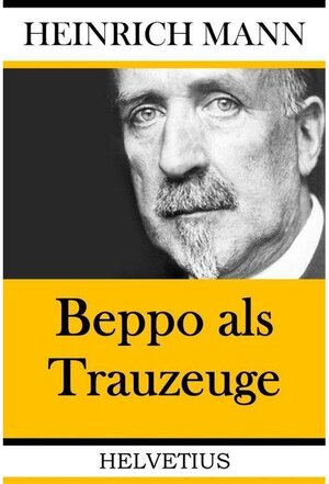 Buchcover Beppo als Trauzeuge | Heinrich Mann | EAN 9783754154465 | ISBN 3-7541-5446-X | ISBN 978-3-7541-5446-5