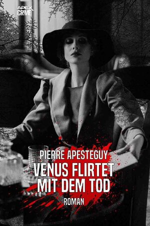 Buchcover VENUS FLIRTET MIT DEM TOD | Pierre Apesteguy | EAN 9783754155226 | ISBN 3-7541-5522-9 | ISBN 978-3-7541-5522-6
