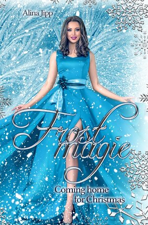Buchcover Frostmagie - Coming Home for Christmas | Alina Jipp | EAN 9783754157978 | ISBN 3-7541-5797-3 | ISBN 978-3-7541-5797-8