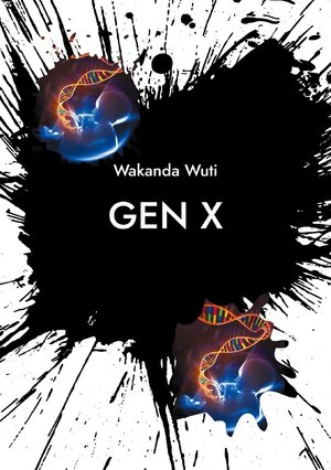 Buchcover Gen X | Wakanda Wuti | EAN 9783754159729 | ISBN 3-7541-5972-0 | ISBN 978-3-7541-5972-9