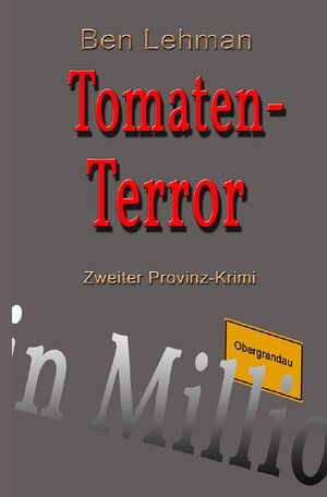Buchcover Provinz-Krimi / Tomaten-Terror | Ben Lehman | EAN 9783754162965 | ISBN 3-7541-6296-9 | ISBN 978-3-7541-6296-5
