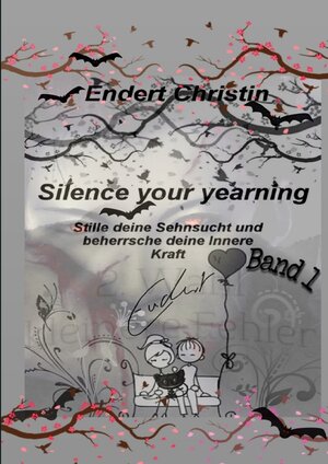 Buchcover Silence your yearning / Silence your yearning Band 1 | Christin Endert | EAN 9783754164204 | ISBN 3-7541-6420-1 | ISBN 978-3-7541-6420-4
