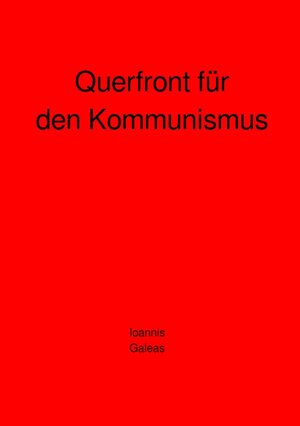 Buchcover Querfront für den Kommunismus | Ioannis Galeas | EAN 9783754165973 | ISBN 3-7541-6597-6 | ISBN 978-3-7541-6597-3