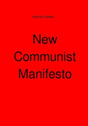 Buchcover New Communist Manifesto | Ioannis Galeas | EAN 9783754166284 | ISBN 3-7541-6628-X | ISBN 978-3-7541-6628-4