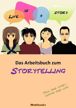 Buchcover Life is a story - Das Arbeitsbuch zum Storytelling | Gudrun Anders | EAN 9783754166734 | ISBN 3-7541-6673-5 | ISBN 978-3-7541-6673-4